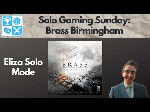 The #1 game on Board Game Geek! Brass Birmingham [Solo Gaming Sunday]