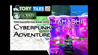 Tamashii - Two Gaijins Hacking Into a Cyberpunk Adventure