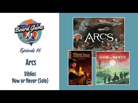 Arcs Review - Board Game Hot Takes Podcast