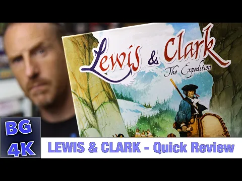 Lewis and Clark - Boardgames4K Review - Still Worth It?