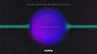 Morgin Madison & Sarah de Warren - Comedown