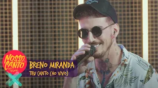 Breno Miranda - Teu Canto (Ao Vivo) | Nosso Canto - Pop Sessions
