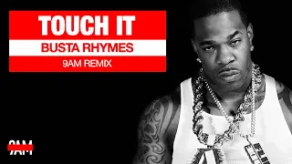 Busta Rhymes - Touch It (9AM Remix)
