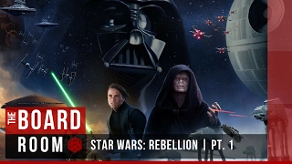 The Board Room Plays Star Wars: Rebellion- Part 1