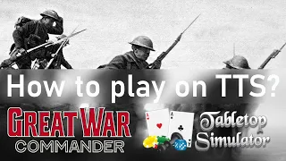 (Tutorial) How to use Great War Commander on Tabletop Simulator ?
