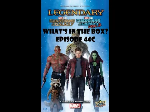 What's In the box? Ep44c Legendary: Marvel Deck Building Game Guardians Of The Galaxy MCU Unboxing