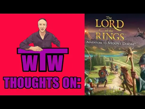 LOTR ADVENTURE TO MOUNT DOOM: My Thoughts On, by WTW
