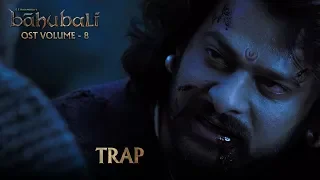 Baahubali OST - Volume 08 - TRAP | MM Keeravaani