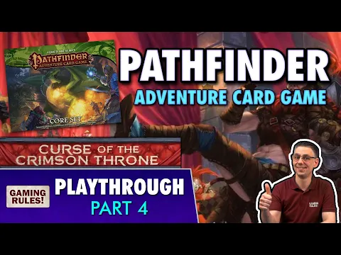 Pathfinder Adventure Card Game: Curse of the Crimson Throne - Part 4