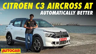 Citroen C3 Aircross Automatic review - Auto gearbox makes a big difference | Autocar India