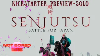 Senjutsu: Battle for Japan - Solo Kickstarter Preview - Not Bored Gaming