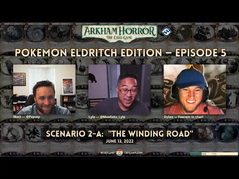 Arkham Horror LCG: Pokemon Eldritch Edition S2-A: "The Winding Road" - Crit Camp