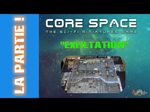 Core Space | "Exfiltration !" - La Partie !