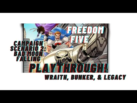 Freedom Five: The Board Game Guide/ Playthrough Scenario 2: Bad Moon Falling