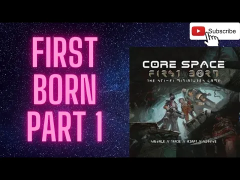 Core Space First Born Part 1
