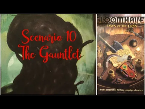 Gloomhaven: Jaws of the Lion (Scenario 10 - The Gauntlet)