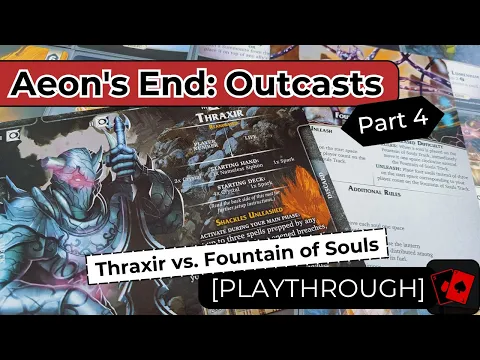 Playthrough 4 | Aeon's End: Outcasts - Thraxir vs Fountain of Souls