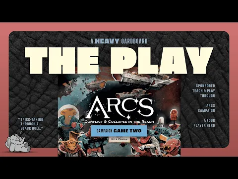 Arcs Campaign: Act 2 - 4p - The Play by Heavy Cardboard