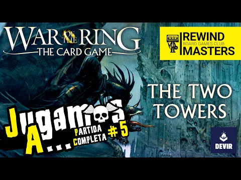 Jugamos a - GUERRA DEL ANILLO - EL JUEGO DE CARTAS #5 | LAS DOS TORRES 2J