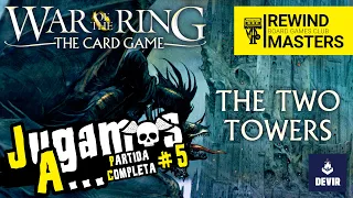 Jugamos a - GUERRA DEL ANILLO - EL JUEGO DE CARTAS #5 | LAS DOS TORRES 2J