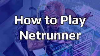 How to play Netrunner - Netrunner Introduction 2 of 3