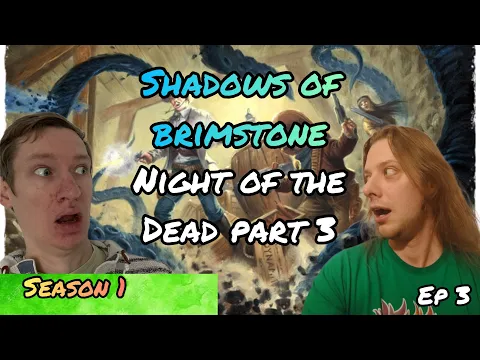Shadows of Brimstone Episode 3 - Night of the Dead Part 3