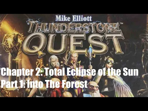 Thunderstone Quest TEOTS Part 1 Into The Forest Episode 3