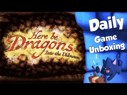 Here Be Dragons - Daily Game Unboxing