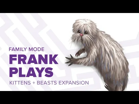 Frank plays The Isle of Cats Family mode with the Kittens + Beasts expansion
