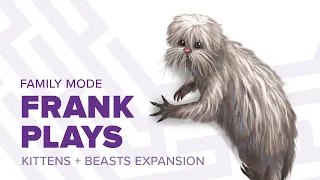 Frank plays The Isle of Cats Family mode with the Kittens + Beasts expansion