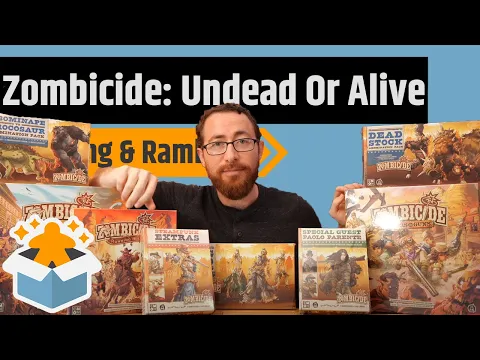 Zombicide: Undead Or Alive - Unboxing & Rambling