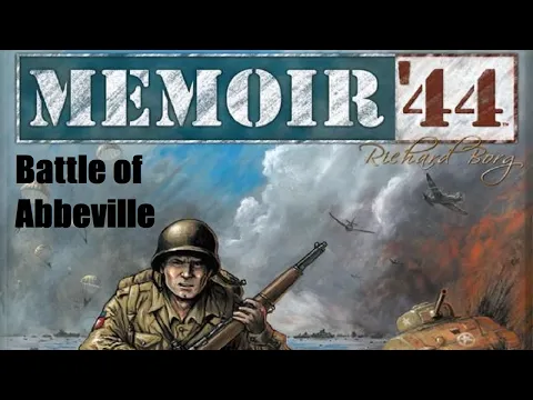 Memoir 44 Battle of Abbeville Episode 12