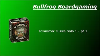 Townsfolk Tussle Solo Pt1