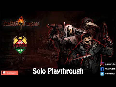 Canje Plays Darkest Dungeon - Ep. 1