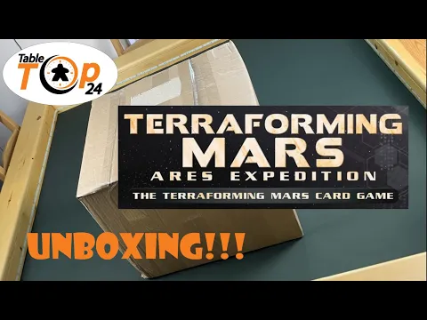 Tabletop 24 - Terraforming Mars - Ares Expedition Unboxing