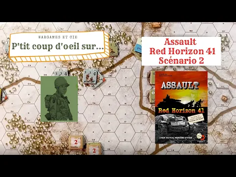 P'tit coup d'oeil sur Assault Red Horizon 41 : Scénario 2.