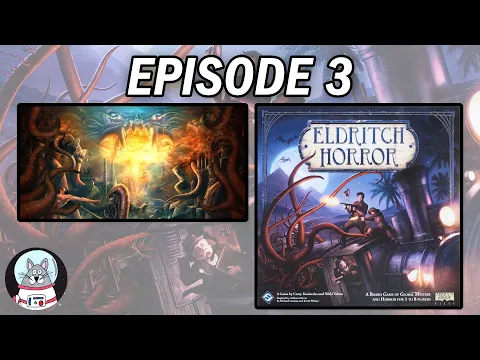 Eldritch Horror - Playthrough (Azathoth) Episode 3