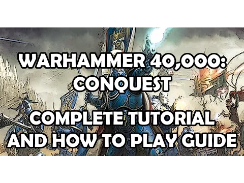 Warhammer 40,000: Conquest - Complete Tutorial and How to Play Guide
