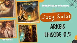 Arkeis Episode 0.5: Lizzy Solos