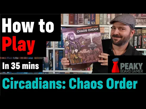 How to play Circadians: Chaos Order board game - Full teach + Visuals - Peaky Boardgamer
