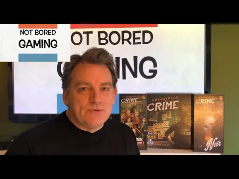 Not bored Gaming - Episode 15 - Chronicles of Crime Solo Review