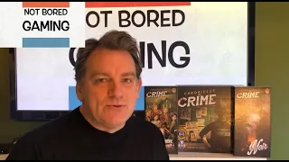 Not bored Gaming - Episode 15  - Chronicles of Crime   Solo Review