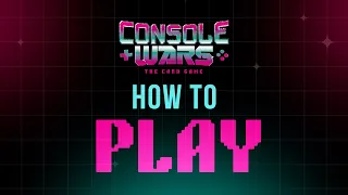 How to Play | Console Wars The Card Game