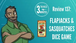 Flapjacks & Sasquatches Dice Game: 3 Things in 3 Minutes Review #137