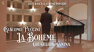 Puccini: Che Gelida Manina (La Bohème) | Cosimo Panozzo & Luca Rasca