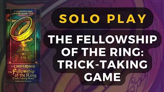 The Fellowship of the Ring: Trick-Taking Game Board Game Solo Playthrough | DaniCha