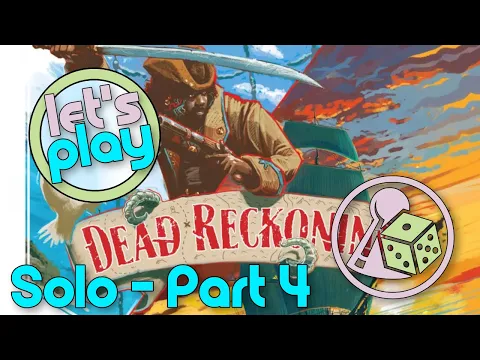 Let's play Dead Reckoning (Solo) - Part 4