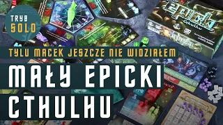 Mały Epicki Cthulhu | pierwsze wrażenia i omówienie gry