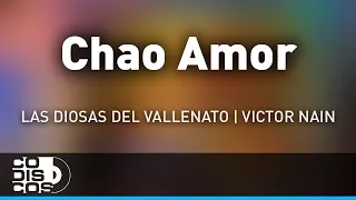 Chao Amor, Las Diosas Del Vallenato Y Victor Nain - Audio