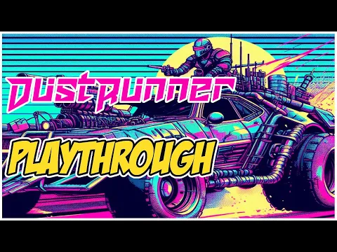 DustRunner Playthrough: Runnin' On Fumes!